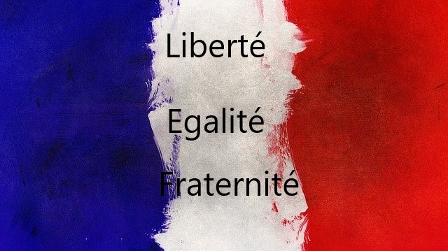 LIBERTÉ, ÉGALITÉ, FRATERNITÉ